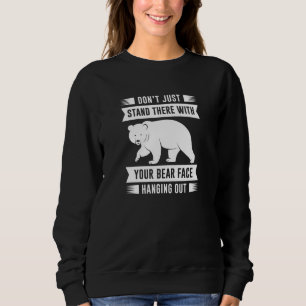Sweatshirt Ton visage d'ours s'accroche