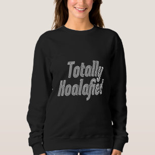 Sweatshirt Totalement Koalafied - Australie Koala Funny Pun O