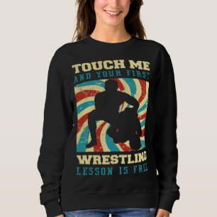 Sweatshirt Touche-moi et ta première leçon de lutte est gratu