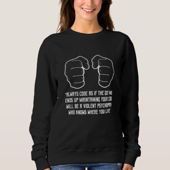 Sweatshirt Toujours Coder Comme Si Le Codeur De Programmation (Devant)