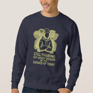 Sweatshirt Toujours en train de déterminer quelle version de