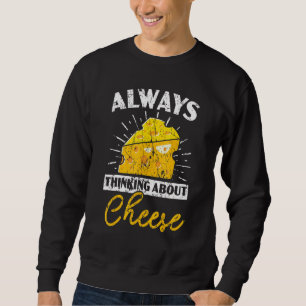 Sweatshirt Toujours en train de penser au fromage Fromage Fro