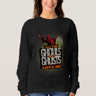 Sweatshirt Tous Les Gouls Et Fantômes M'Aiment Costum Hallowe