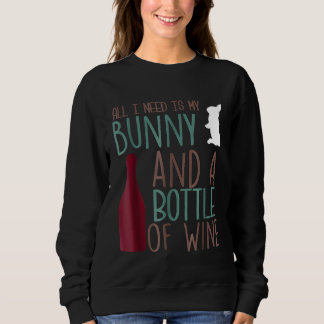 Sweatshirt Tout Ce Dont J'Ai Besoin, C'Est Une Bouteille D'An