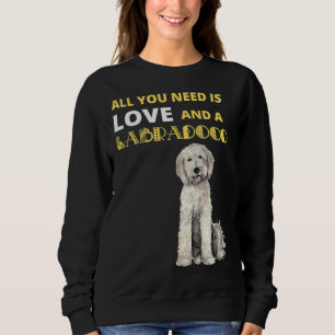 Sweatshirt Tout Ce Dont Vous Avez Besoin, C'Est D'Amour Et D'