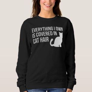 Sweatshirt Tout Ce Que Je Possède Est Couvert Dans Chat Cheve