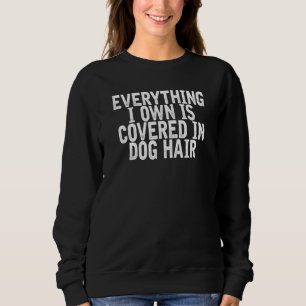 Sweatshirt Tout Ce Que Je Possède Est Couvert Dans La Quot De