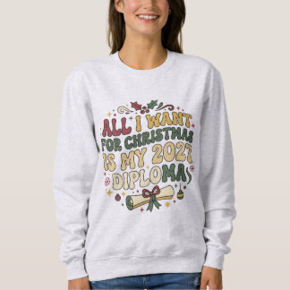 Sweatshirt Tout ce que je veux pour Noël, c'est mon diplôme 2