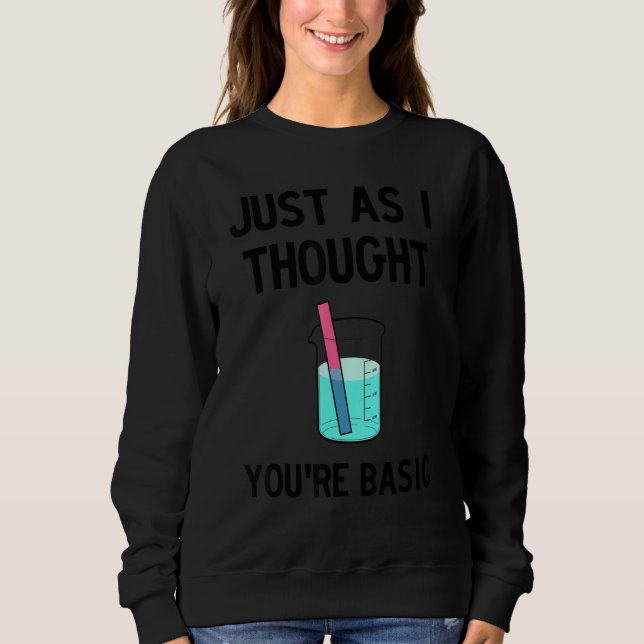 Sweatshirt Tout comme je le pensais, vous êtes une bandelette (Devant)