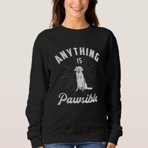 Sweatshirt Tout est possible Labrador Retriever Amoureux des