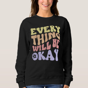 Sweatshirt Tout ira bien Message positif Citation Aes
