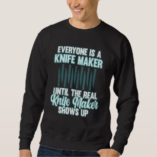 Sweatshirt Tout le monde est un fabricant de couteaux Forgero
