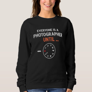 Sweatshirt Tout Le Monde Est Un Photographe Jusqu'Au Mode Man