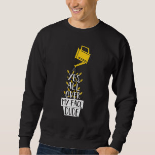Sweatshirt Tout sur mon visage Dude Plante jardinage Potté Pl