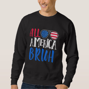 Sweatshirt Toutes les Lunettes Amerca Bruh - USA Drapeau 4 ju