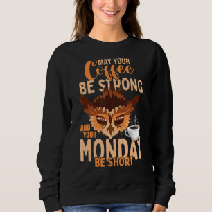 Sweatshirt Travail Café lundi Joke Bird Owl
