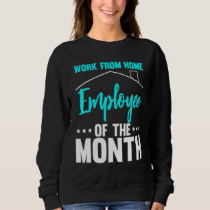Sweatshirt Travail De L'Employé À Domicile Du Mois 2