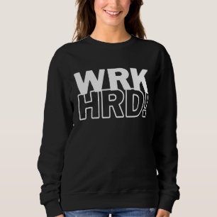 Sweatshirt Travailler Fortement Motivation Entrepreneur Motif