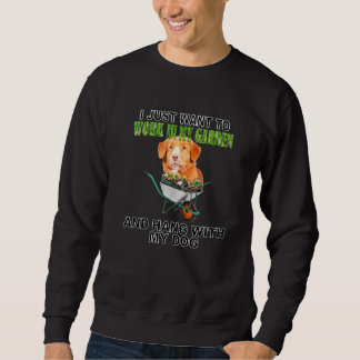 Sweatshirt Travaillez Dans Mon Jardin & Accrochez W Nova Scot
