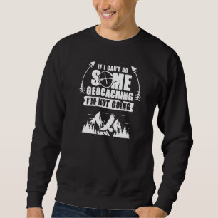 Sweatshirt Treasure Do some Geocaching Geocache Geocacher