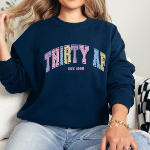 Sweatshirt Trente AF Custom Funny Turning 30 Anniversaire