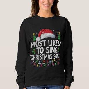 Sweatshirt Très Probable De Chanter Chansons De Noël Amusante