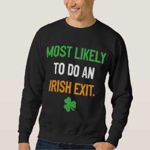 Sweatshirt Très Probable De Faire Une Sortie Irlandaise drôle