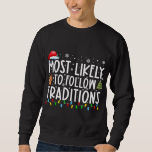 Sweatshirt Très Probable De Suivre Les Traditions Drôle Noël 