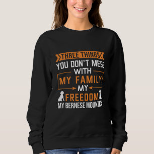 Sweatshirt Trois choses que vous ne manquez pas avec mon chie