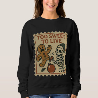Sweatshirt Trop sucré pour vivre squelette et femme en pain d