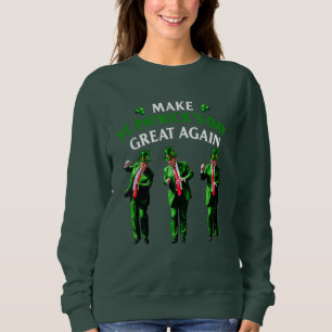 Sweatshirt Trump Dancing Rendre la Saint Patrick plus grande