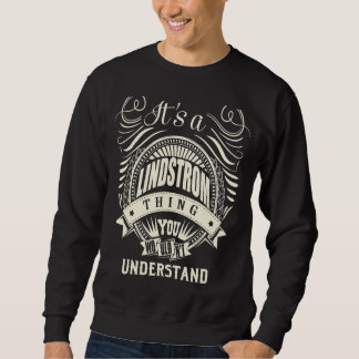 Sweatshirt T's A Lindstrom Thing You Wouldn't Understand