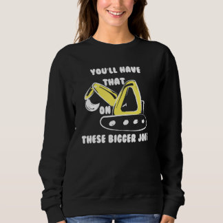 Sweatshirt Tu auras ça sur ces plus gros emplois amusants