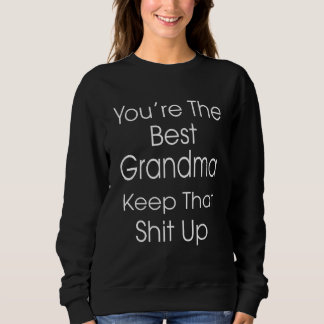 Sweatshirt Tu es la meilleure grand-mère à garder cet Humour 