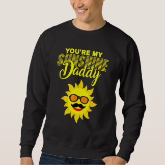Sweatshirt Tu es mon père Sunshine Meilleur papa Jamais père 
