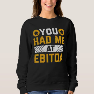 Sweatshirt Tu M'As Eu Au Comptable EBITDA