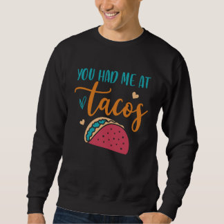Sweatshirt Tu M'as Eu Aux Tacos Taco Mexicain Sieste Fiesta