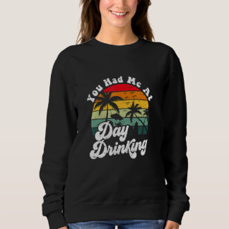Sweatshirt Tu m'as eu dès la boisson de jour rétro plage été