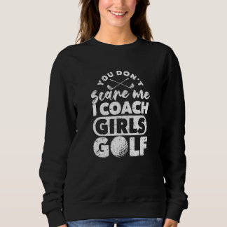 Sweatshirt Tu ne me fais pas peur I Coach Girls Golf Golf Co