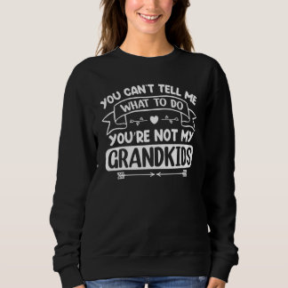 Sweatshirt Tu ne peux pas me dire quoi faire, tu n'es pas mon