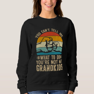 Sweatshirt Tu ne peux pas me dire quoi faire Tu n'es pas mon