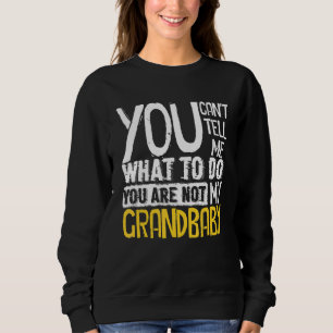 Sweatshirt Tu ne peux pas me dire quoi faire Tu n'es pas mon