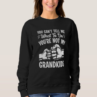 Sweatshirt Tu ne peux pas me dire quoi faire Tu n'es pas mon
