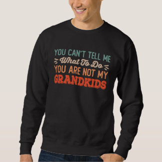 Sweatshirt Tu ne peux pas me dire quoi faire, tu n'es pas mon