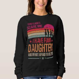 Sweatshirt Tu ne peux pas me faire peur J'ai quatre filles Vi
