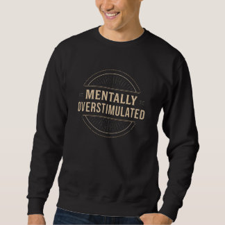 Sweatshirt Typographie Vintage Mentalement Surstimulée
