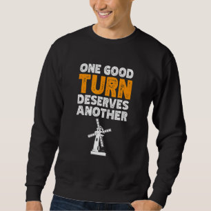 Sweatshirt Un Bon Tour Mérite Un Autre Windmill Renouvelable