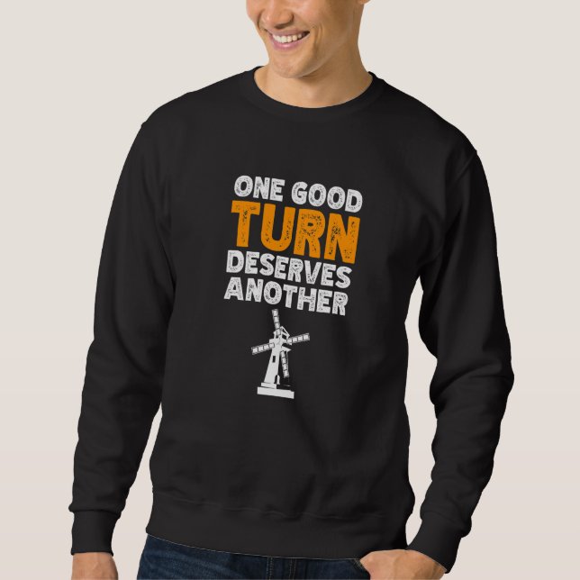 Sweatshirt Un Bon Tour Mérite Un Autre Windmill Renouvelable (Devant)