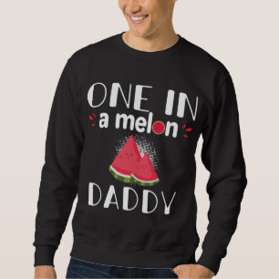 Sweatshirt Un Dans Un Melon Daddy Funny Watermelon Match Fami