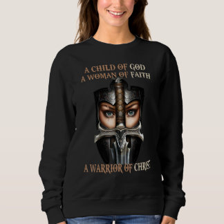 Sweatshirt Un Enfant De Dieu Une Femme De Foi Un Guerrier De